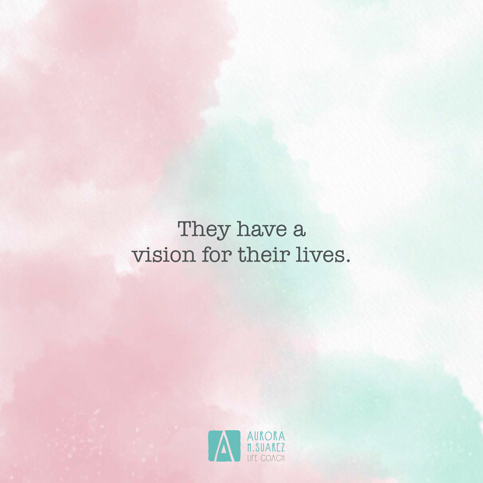 Habit #4: Have a life vision - Aurora M. Suarez, Life and Career Coach