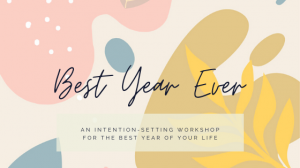 The best things about the Best Year Ever workshop